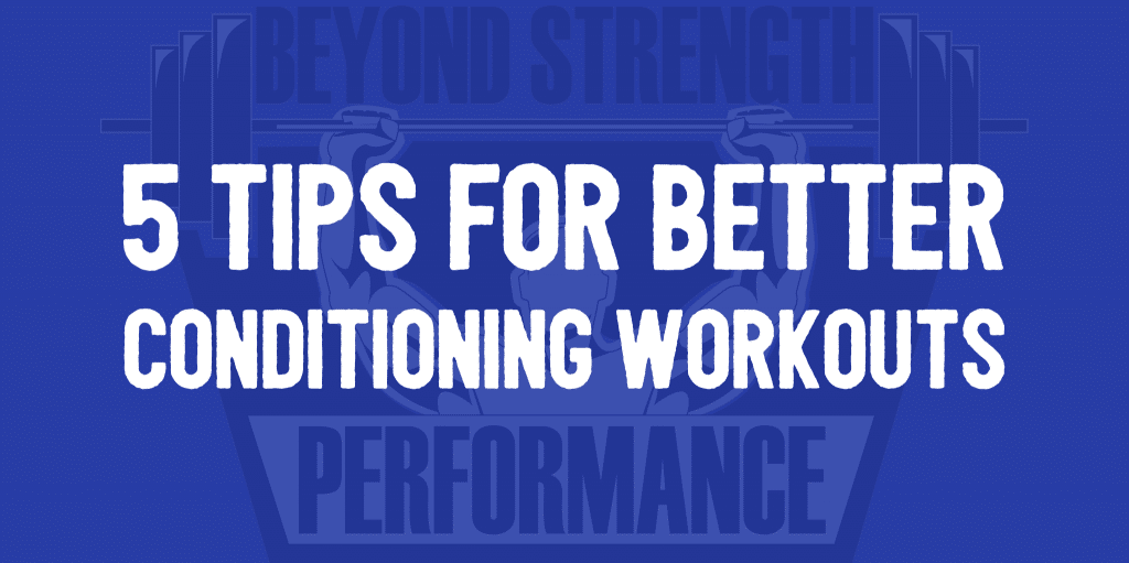 5 tips for conditioning workouts